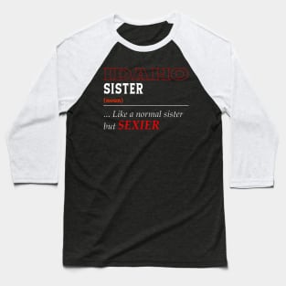 Idaho Normal Sister Baseball T-Shirt